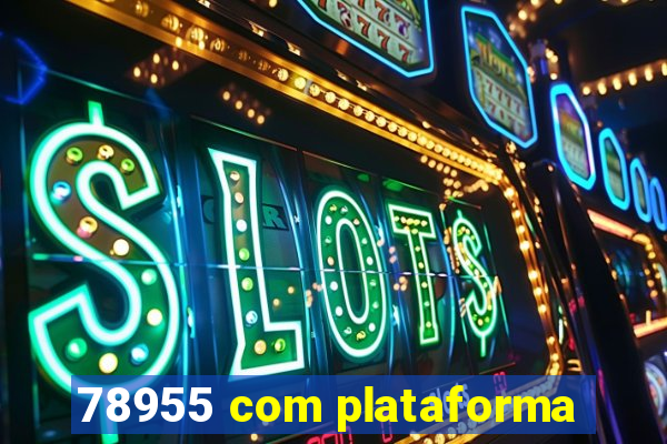 78955 com plataforma